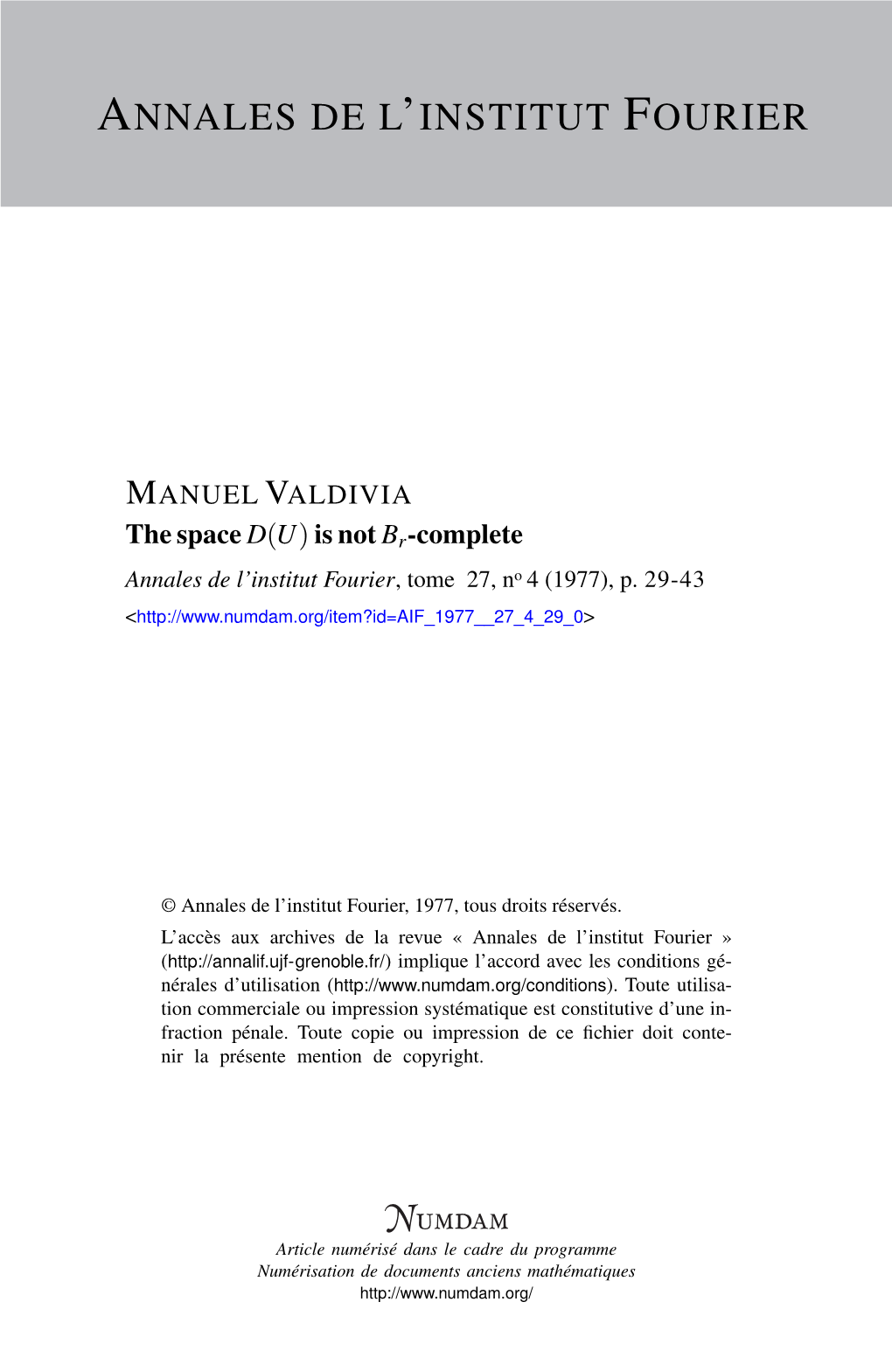 The Space D(U) Is Not Br-Complete Annales De L’Institut Fourier, Tome 27, No 4 (1977), P