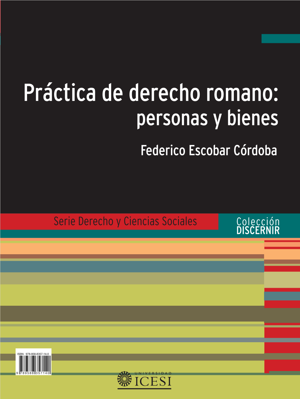 Práctica De Derecho Romano: Personas Y Bienes Federico Escobar Córdoba