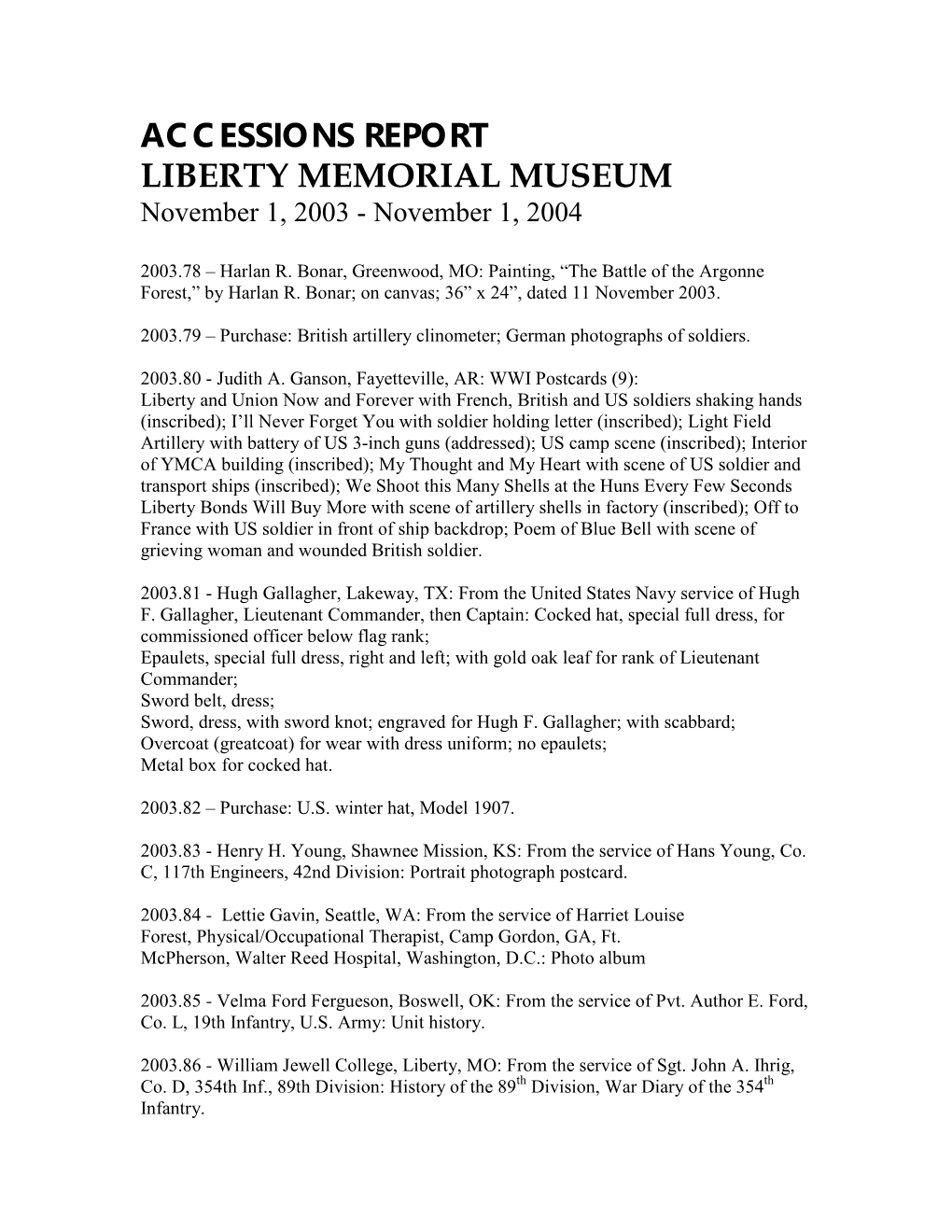 ACCESSIONS REPORT LIBERTY MEMORIAL MUSEUM November 1, 2003 - November 1, 2004