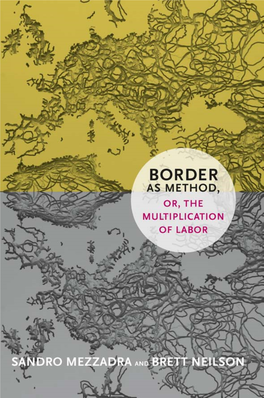 Border As Method, Or, the Multiplication of Labor Social Text Books ∂