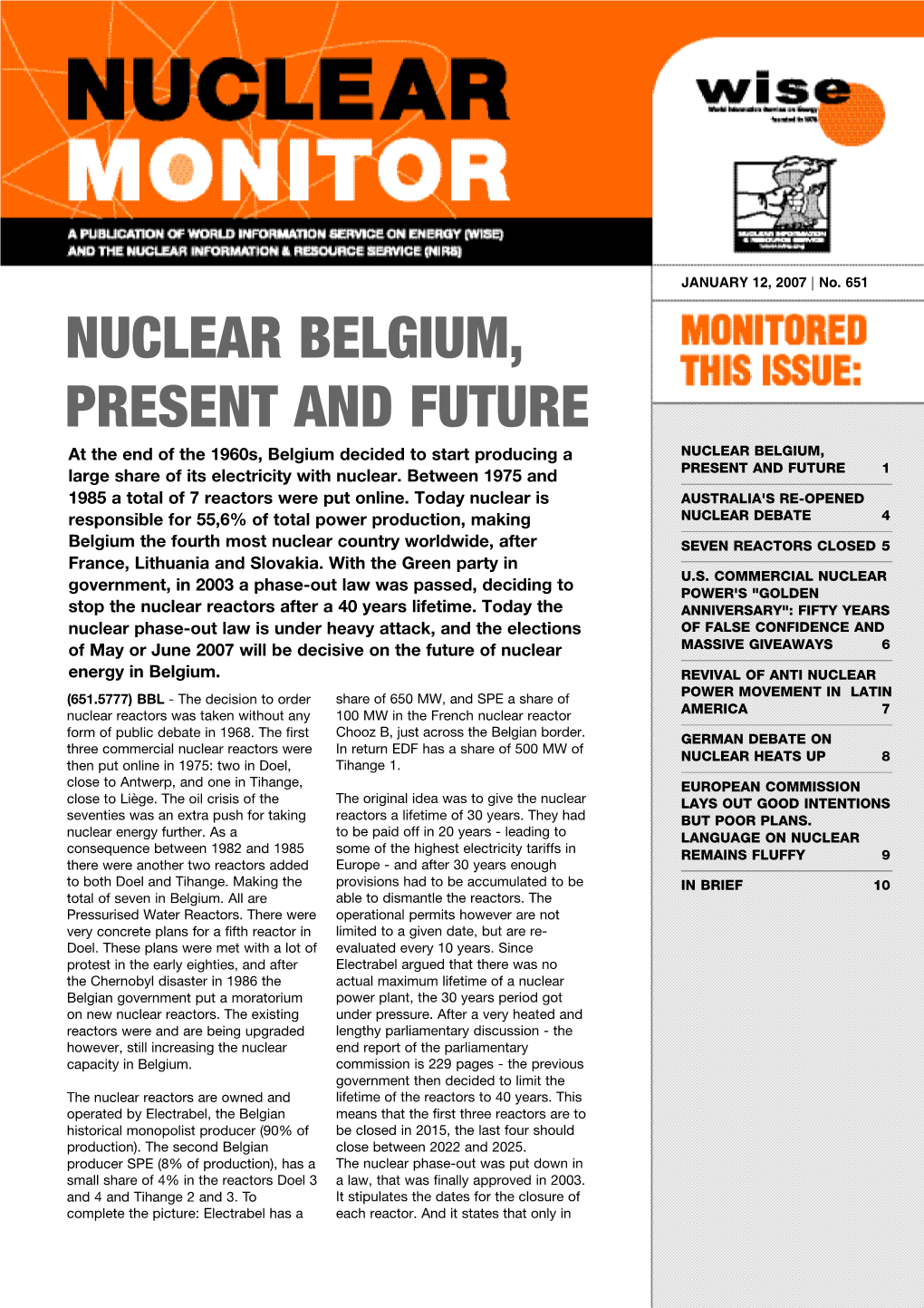 NUCLEAR BELGIUM, PRESENT and FUTURE at the End of the 1960S, Belgium Decided to Start Producing a NUCLEAR BELGIUM, Large Share of Its Electricity with Nuclear