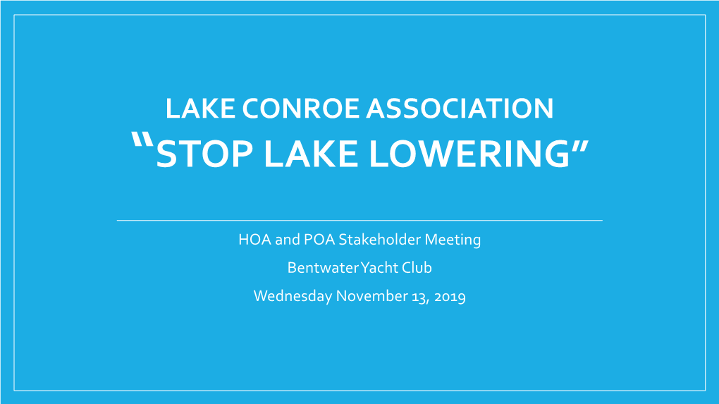 Lake Conroe Association “Stop Lake Lowering”
