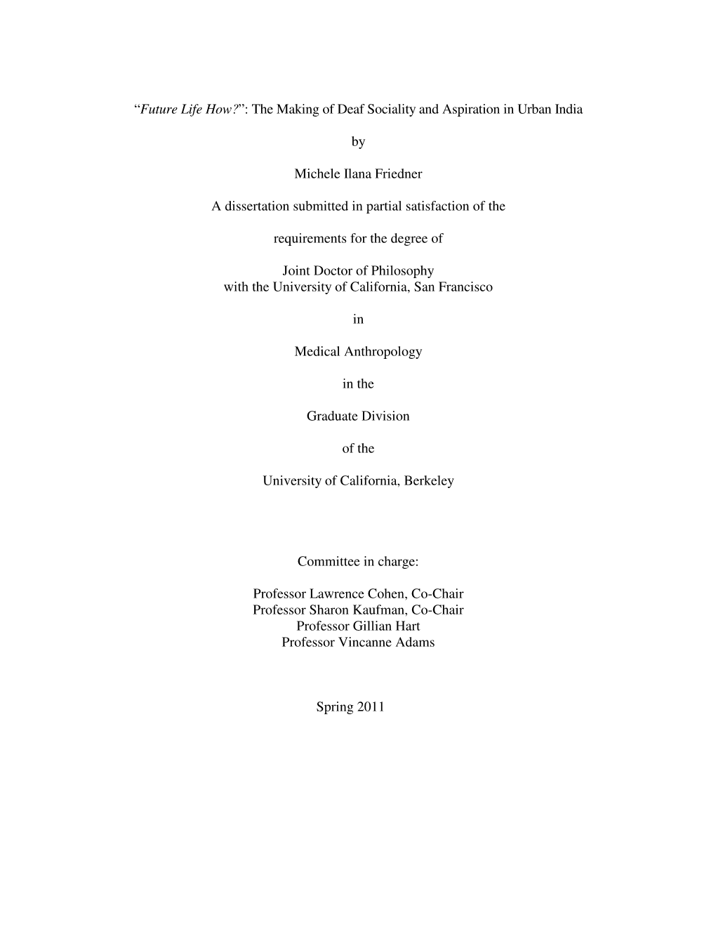 The Making of Deaf Sociality and Aspiration in Urban India by Michele Ilana Friedner a Dissertation Subm