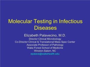 Molecular Testing in Infectious Diseases Elizabeth Palavecino, M.D