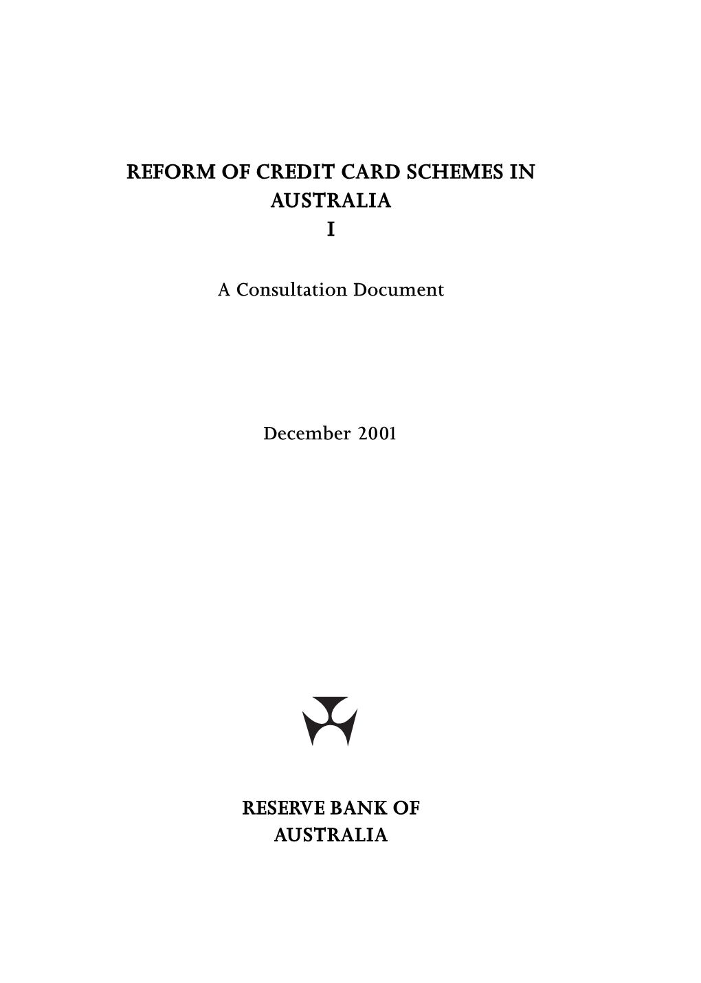Reform of Credit Card Schemes in Australia: I a Consultation Document