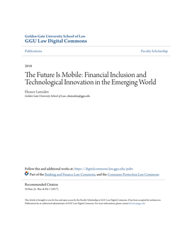 Financial Inclusion and Technological Innovation in the Emerging World Eleanor Lumsden Golden Gate University School of Law, Elumsden@Ggu.Edu