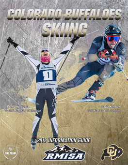 2018 Colorado Skiing TABLE of CONTENTS BUFFS at a GLANCE COLORADO SKIING Quick Facts / Credits 1 Location: Boulder, Colo