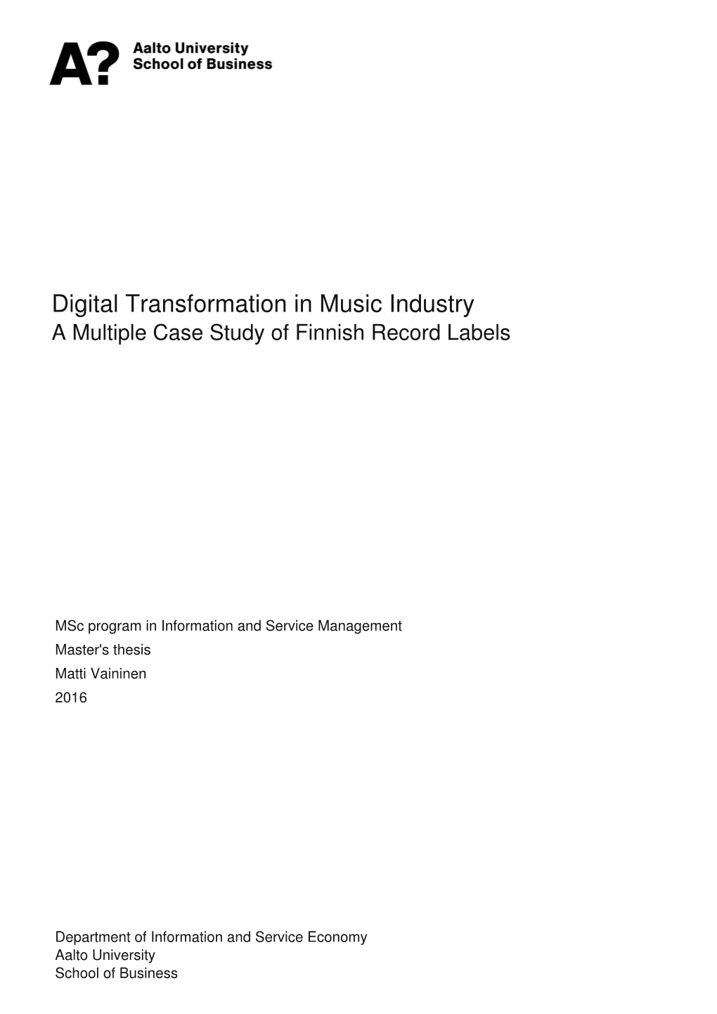 Digital Transformation in Music Industry a Multiple Case Study of Finnish Record Labels