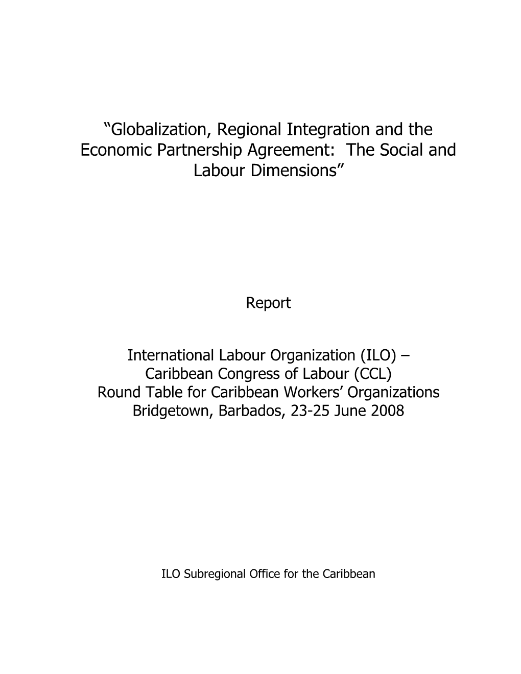 Globalization, Regional Integration and the Economic Partnership Agreement: the Social and Labour Dimensions”