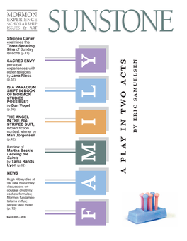 MORMON EXPERIENCE SCHOLARSHIP ISSUES & ART SUNSTONESUNSTONE Stephen Carter Examines the Three Sedating Sins of Sunday Lessons (P.47)