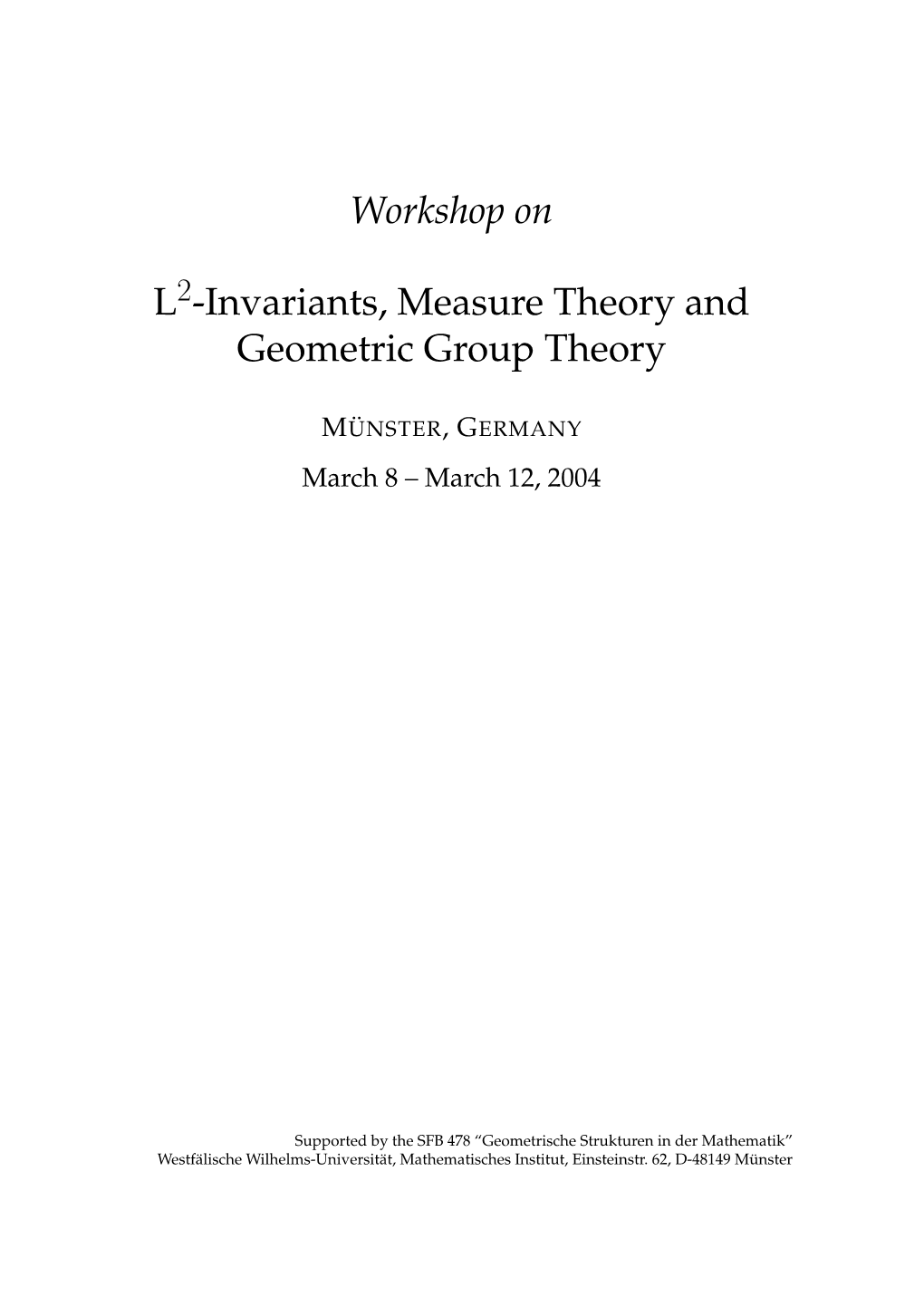 Workshop on L -Invariants, Measure Theory and Geometric Group Theory