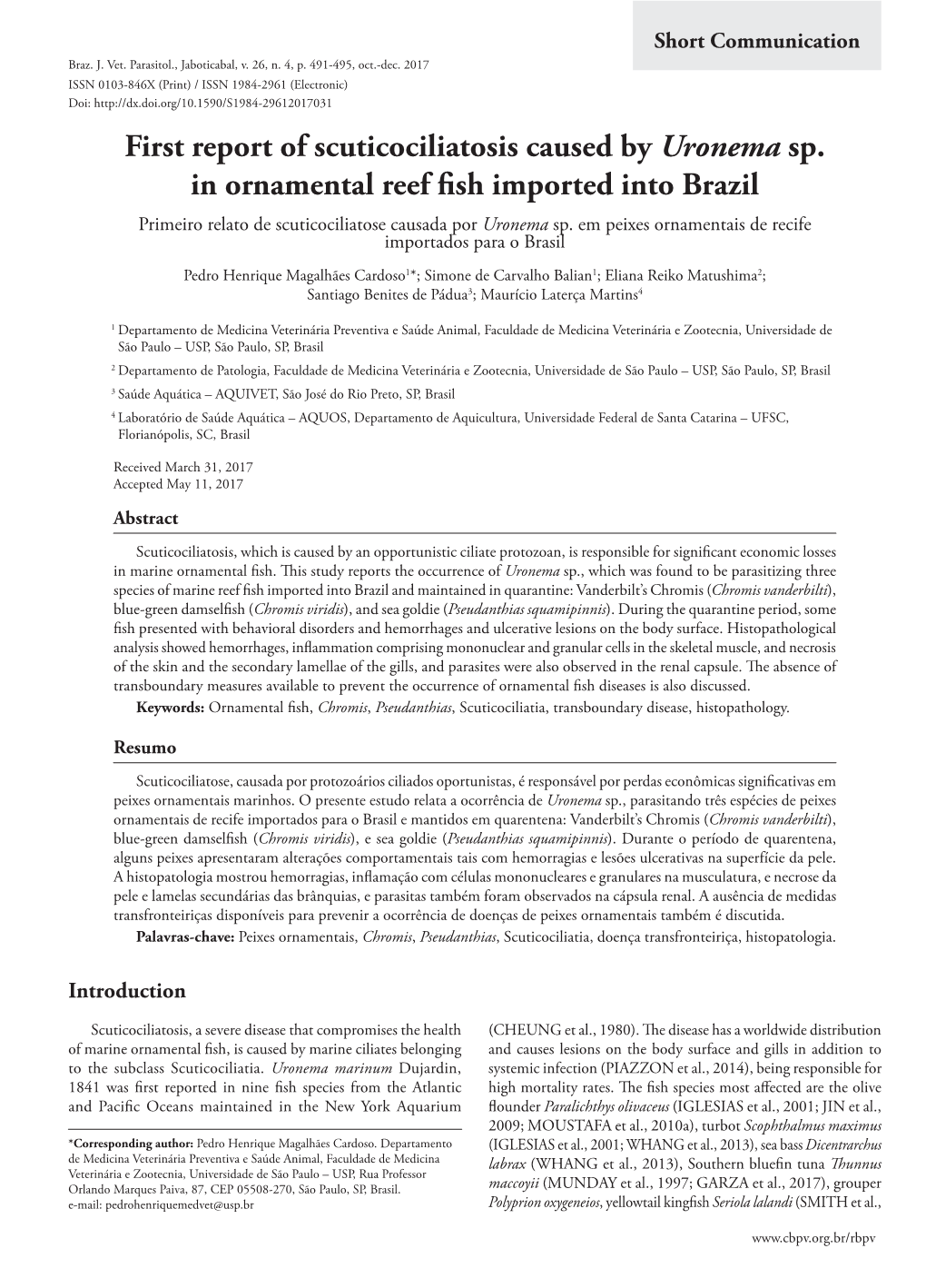 First Report of Scuticociliatosis Caused by Uronema Sp. in Ornamental Reef Fish Imported Into Brazil Primeiro Relato De Scuticociliatose Causada Por Uronema Sp