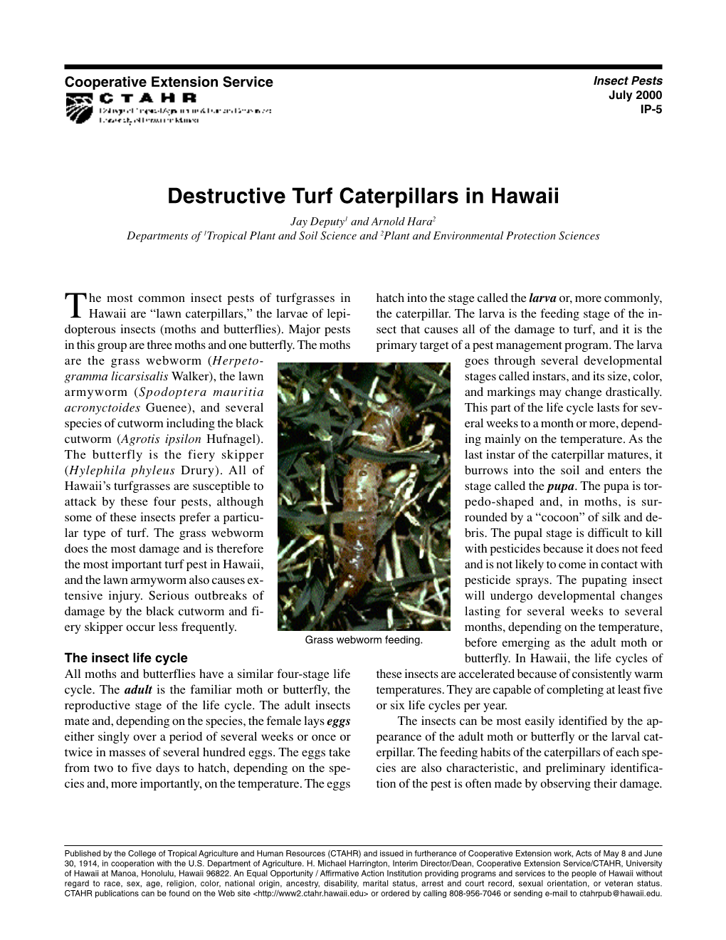 Destructive Turf Caterpillars in Hawaii Jay Deputy1 and Arnold Hara2 Departments of 1Tropical Plant and Soil Science and 2Plant and Environmental Protection Sciences