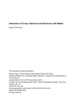 Interaction of X-Rays, Neutrons and Electrons with Matter