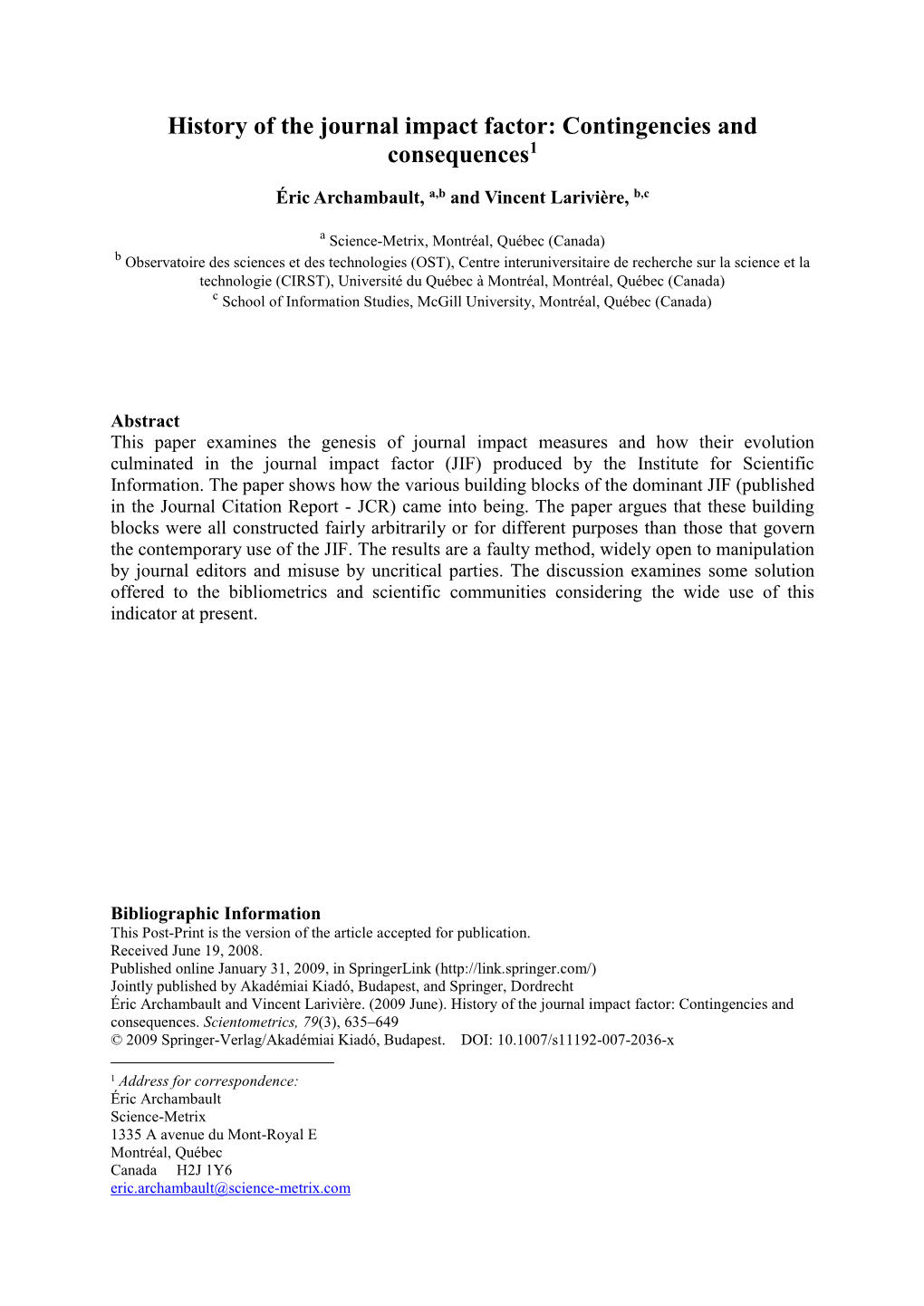 History of the Journal Impact Factor: Contingencies and Consequences1