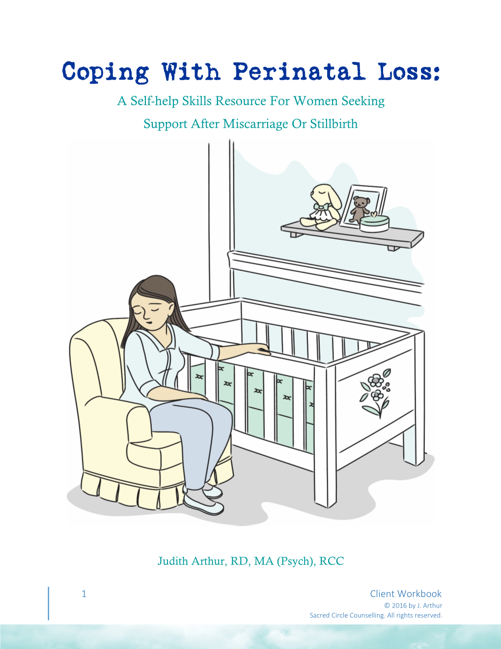 Coping with Perinatal Loss: a Self-Help Skills Resource for Women Seeking Support After Miscarriage Or Stillbirth
