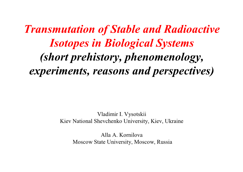 Transmutation of Stable and Radioactive Isotopes in Biological Systems (Short Prehistory, Phenomenology, Experiments, Reasons and Perspectives)