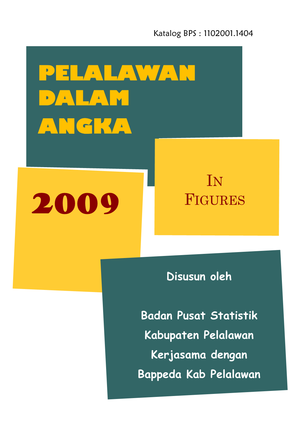 PELALAWAN DALAM ANGKA 2009" Yang Disusun Oleh Badan Pusat Statistik Kabupaten Pelalawan