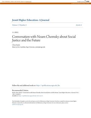Conversation with Noam Chomsky About Social Justice and the Future Chris Steele Master of Arts Candidate, Regis University, Csteele@Regis.Edu
