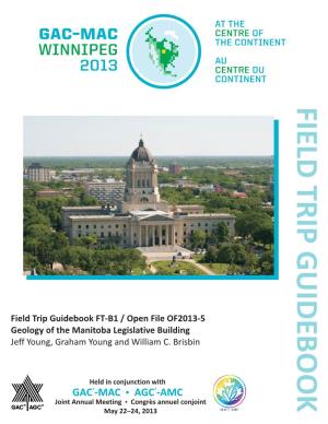 Field Trip Guidebook FT-B1 / Open File OF2013-5 Geology of the Manitoba Legislative Building Jeff Young, Graham Young and William C