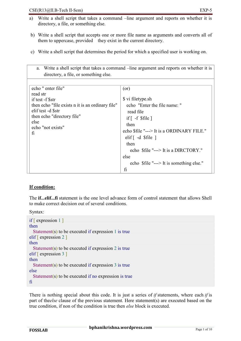 A) Write a Shell Script That Takes a Command –Line Argument and Reports on Whether It Is Directory, a File, Or Something Else