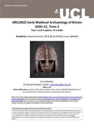 ARCL0025 Early Medieval Archaeology of Britain 2020–21, Term 2 Year 2 and 3 Option, 15 Credits