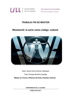 Westworld: La Serie Como Código Cultural