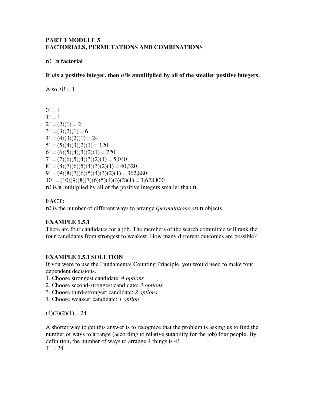 PART 1 MODULE 5 FACTORIALS, PERMUTATIONS and COMBINATIONS N! "N Factorial"