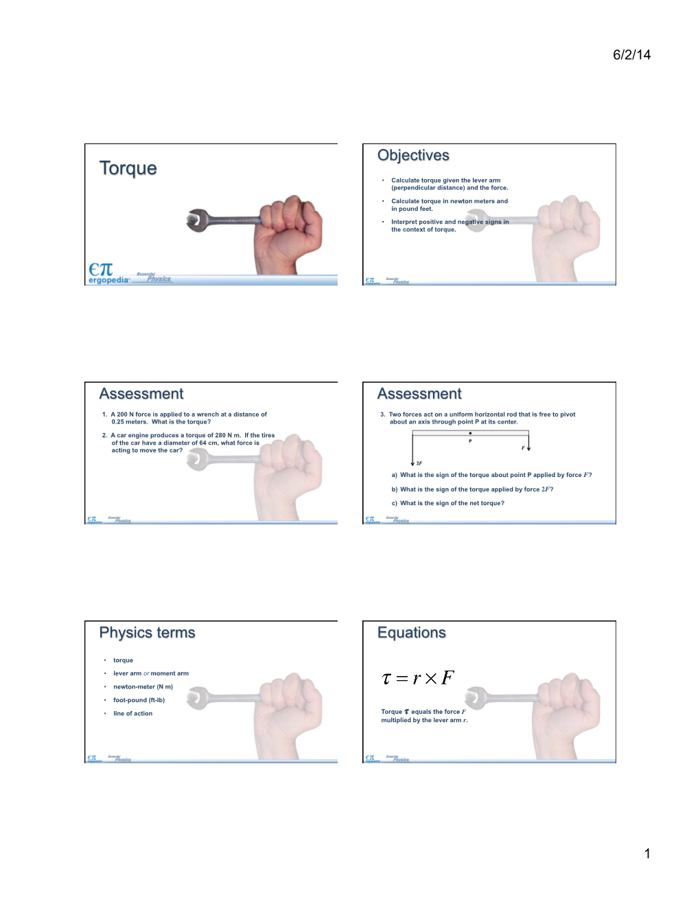 Torque • Calculate Torque Given the Lever Arm (Perpendicular Distance) and the Force