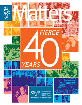 THE SAGE MAGAZINE Sagematters Is the Magazine of SAGE, the Country’S Largest CONTENTS and Oldest Nonprofit Agency Dedicated to Serving LGBT Older People