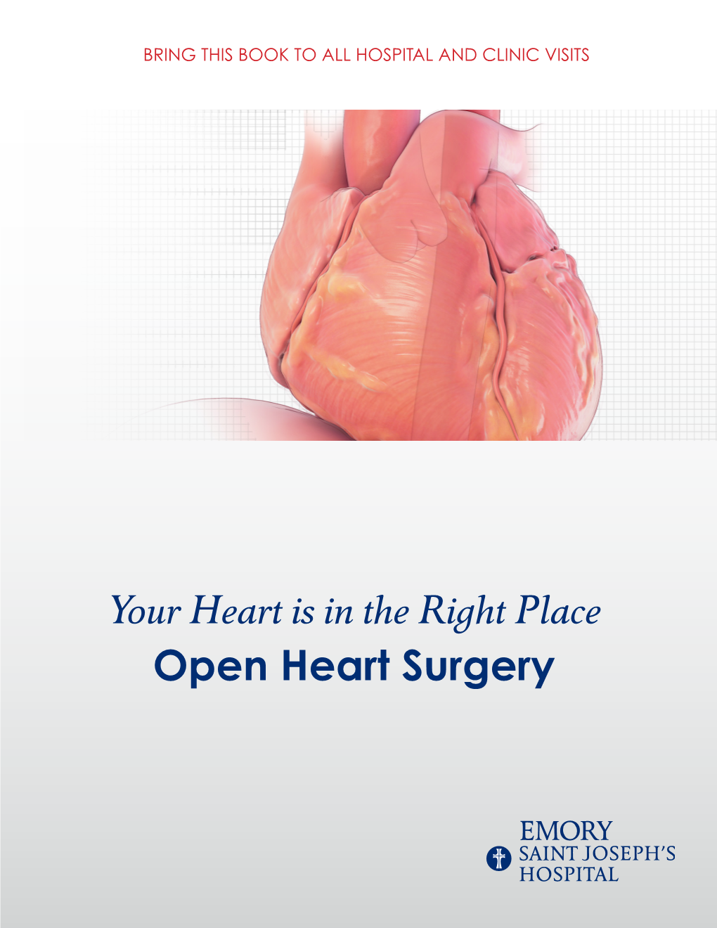 Your Heart Is in the Right Place Open Heart Surgery Emory Saint Joseph’S Hospital Wants to Make Your Recovery from Heart Surgery As Easy As Possible