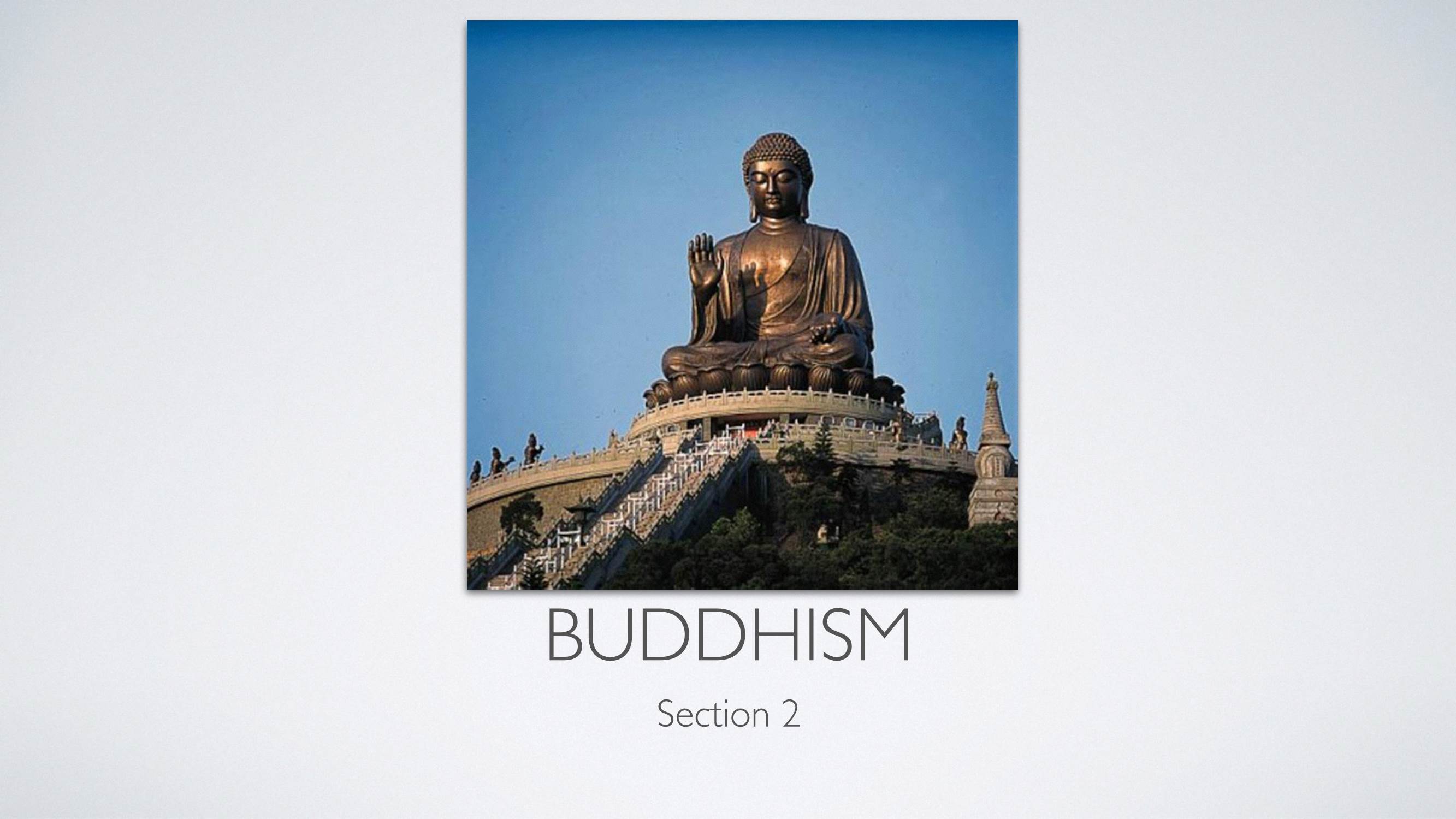 BUDDHISM Section 2 BUDDHISM BACKGROUND