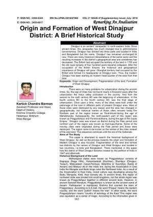 Origin and Formation of West Dinajpur District: a Brief Historical Study Abstract Dinajpur Is an Ancient ‘Janapadas’ in North-Eastern India