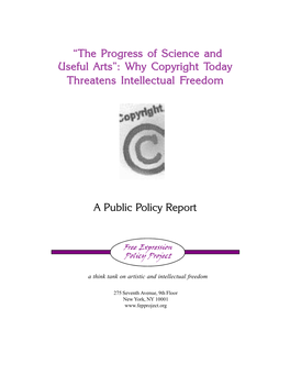 The Progress of Science and Useful Arts”: Why Copyright Today Threatens Intellectual Freedom