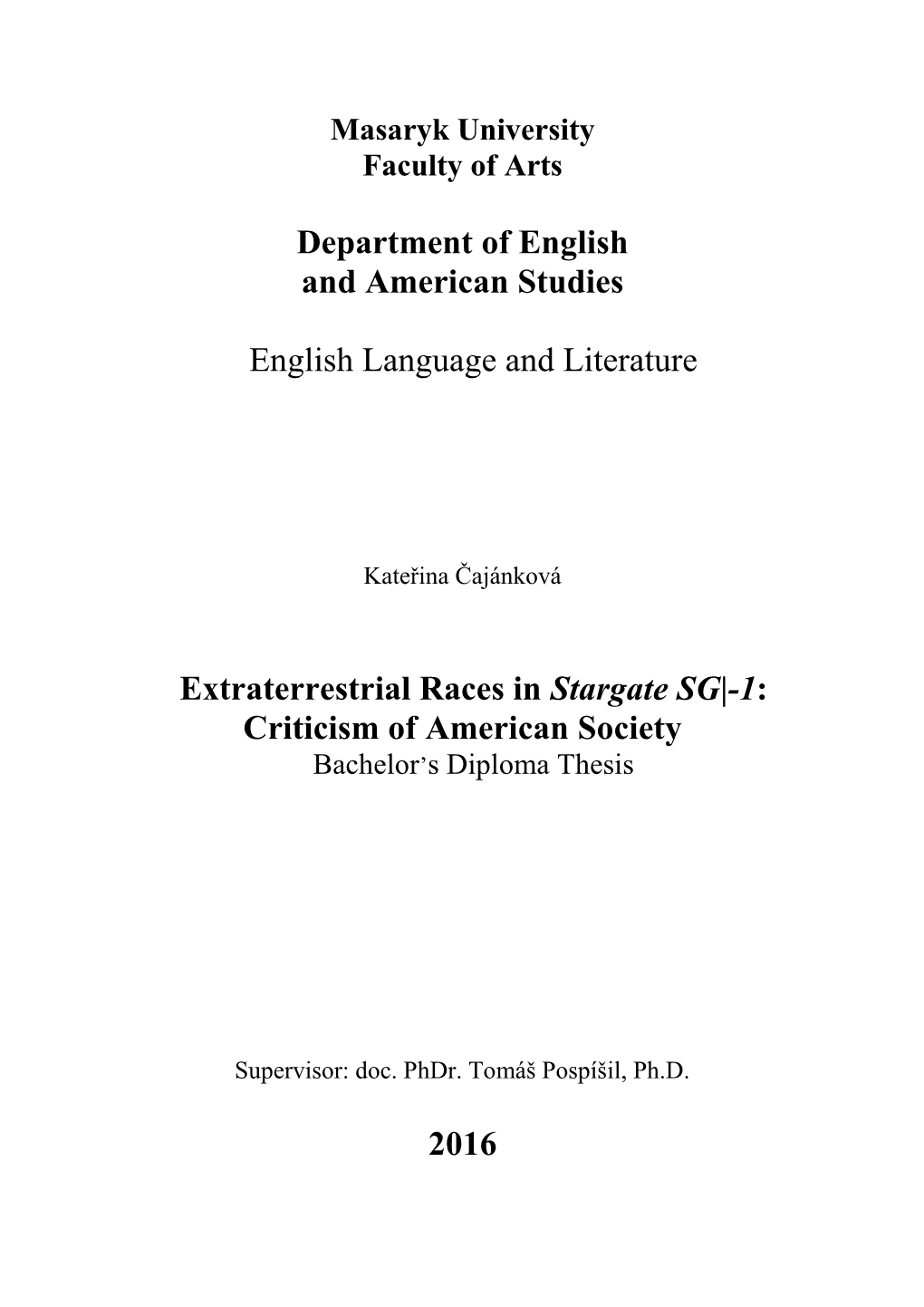 Extraterrestrial Races in Stargate SG|-1: Criticism of American Society Bachelor’S Diploma Thesis