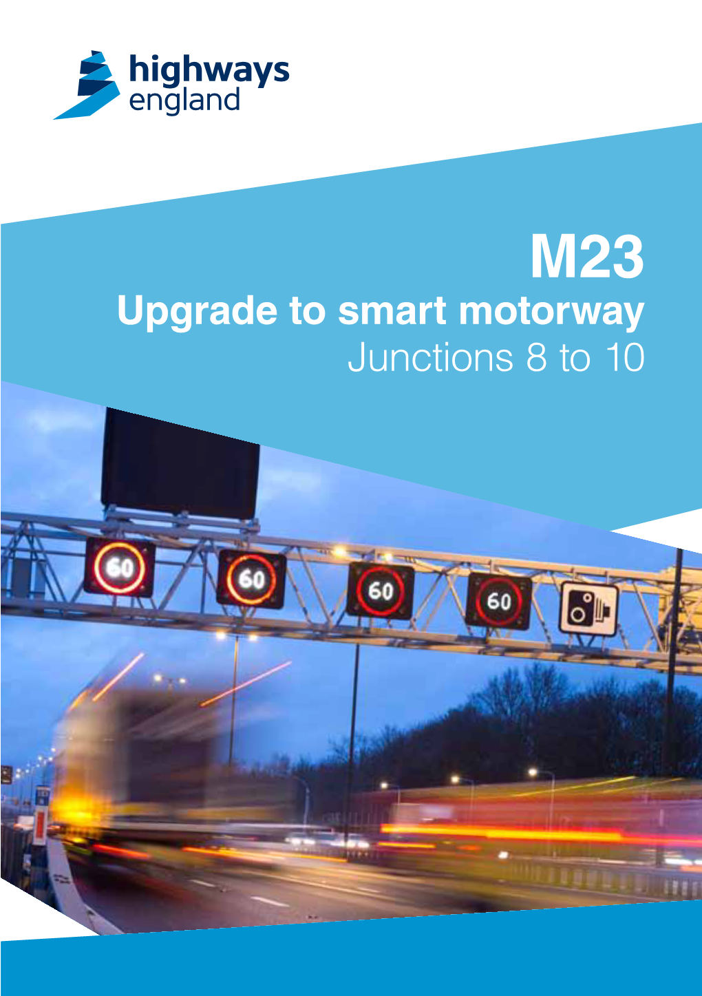 Upgrade to Smart Motorway Junctions 8 to 10 Junctions 8 to 10