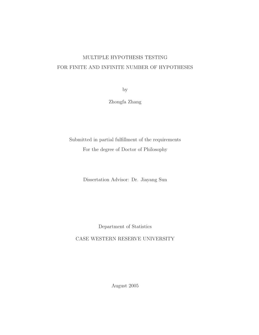 MULTIPLE HYPOTHESIS TESTING for FINITE and INFINITE NUMBER of HYPOTHESES by Zhongfa Zhang Submitted in Partial Fulfillment of Th