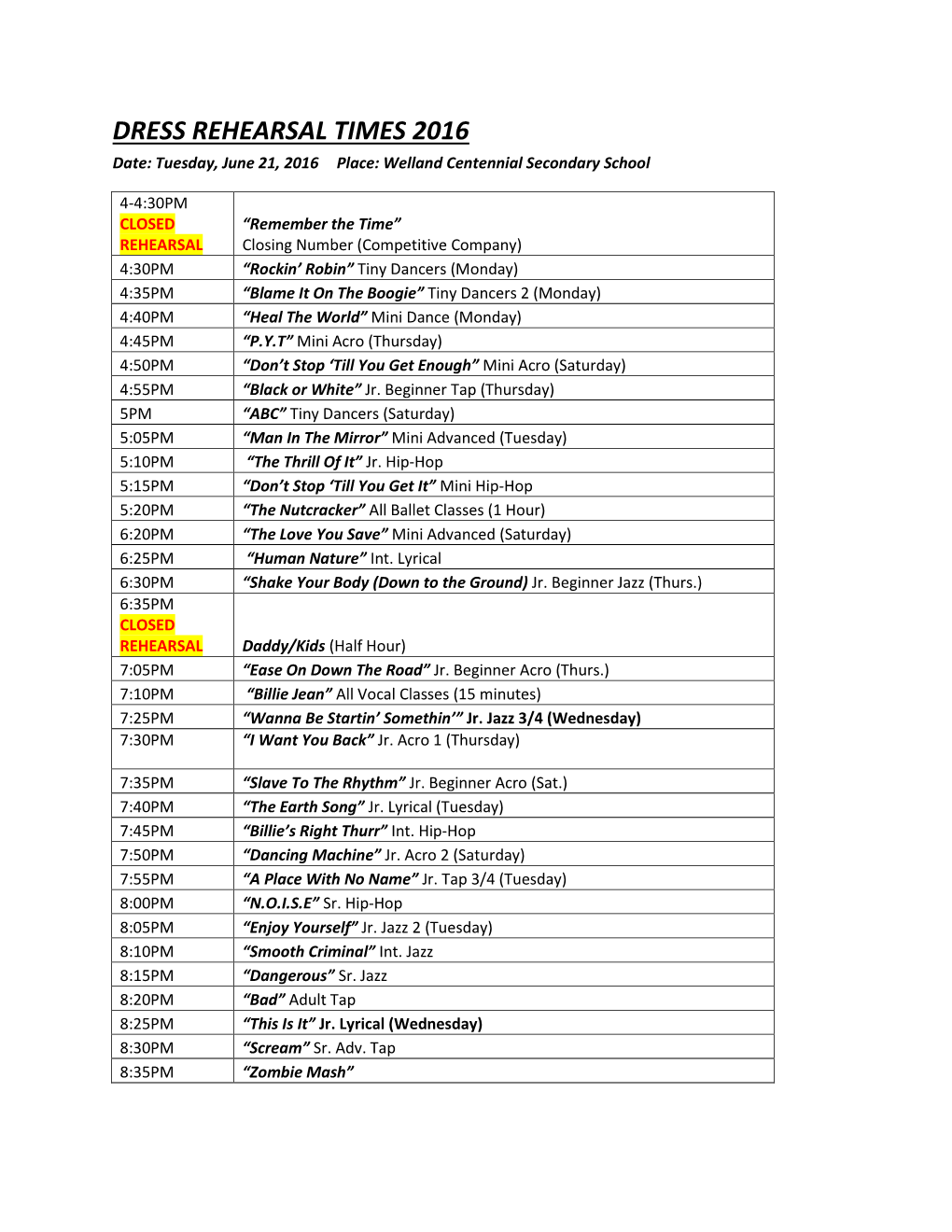 DRESS REHEARSAL TIMES 2016 Date: Tuesday, June 21, 2016 Place: Welland Centennial Secondary School