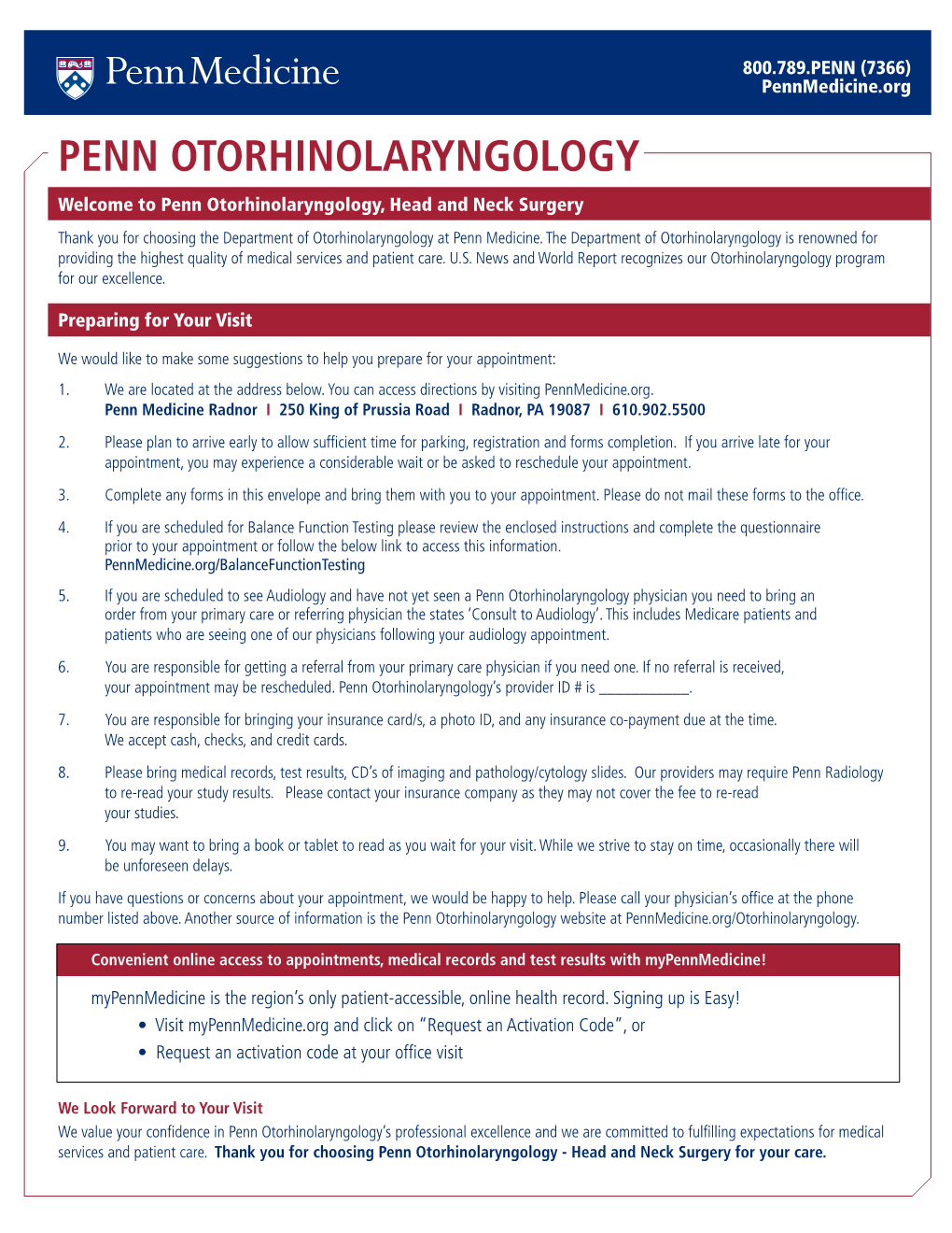 PENN OTORHINOLARYNGOLOGY Welcome to Penn Otorhinolaryngology, Head and Neck Surgery Thank You for Choosing the Department of Otorhinolaryngology at Penn Medicine