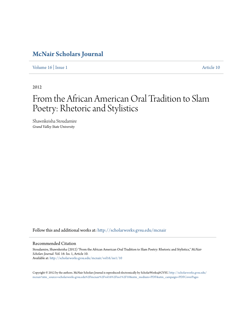 From the African American Oral Tradition to Slam Poetry: Rhetoric and Stylistics Shawnkeisha Stoudamire Grand Valley State University