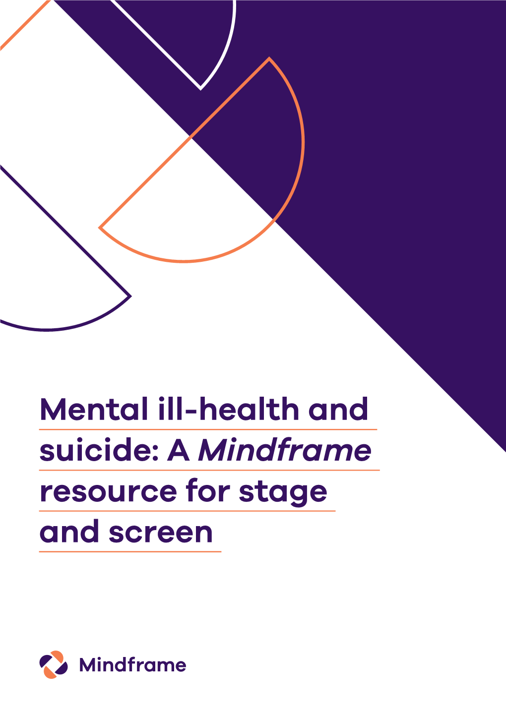 Mental Ill-Health and Suicide: a Mindframe Resource for Stage and Screen Foreword