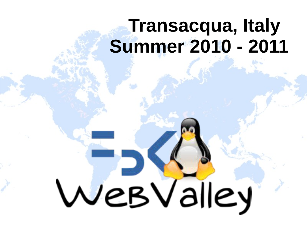 Transacqua, Italy Summer 2010 - 20111 Who Are We?