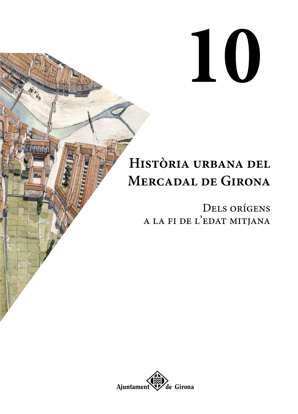 Història Urbana Del Mercadal De Girona