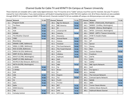 Channel Guide for Cable TV and XFINITY on Campus at Towson University These Channels Are Viewable with a Cable Ready Digital Television