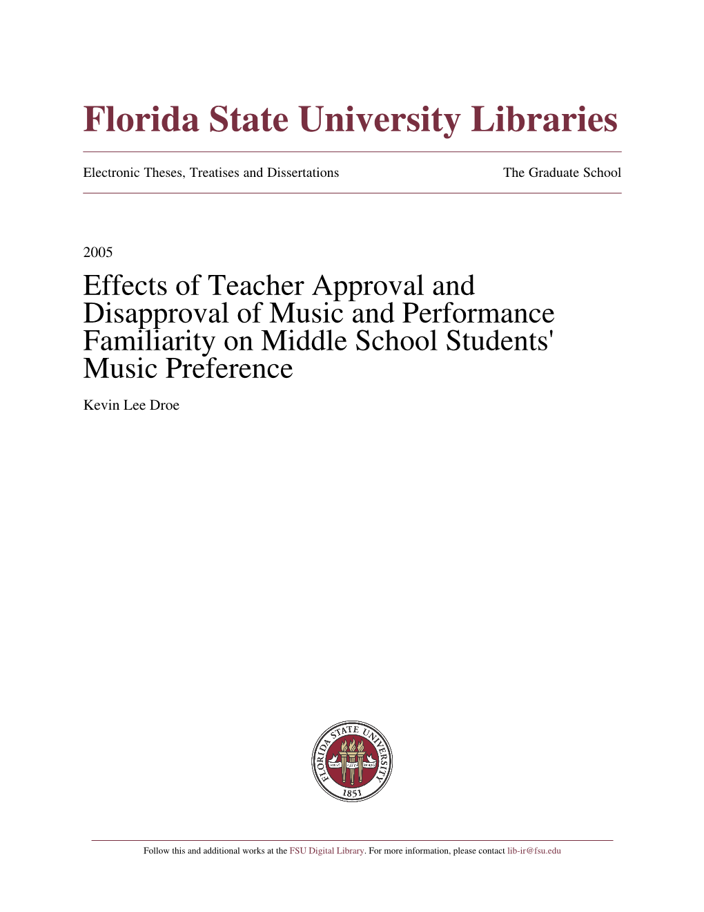 Effects of Teacher Approval and Disapproval of Music and Performance Familiarity on Middle School Students' Music Preference Kevin Lee Droe