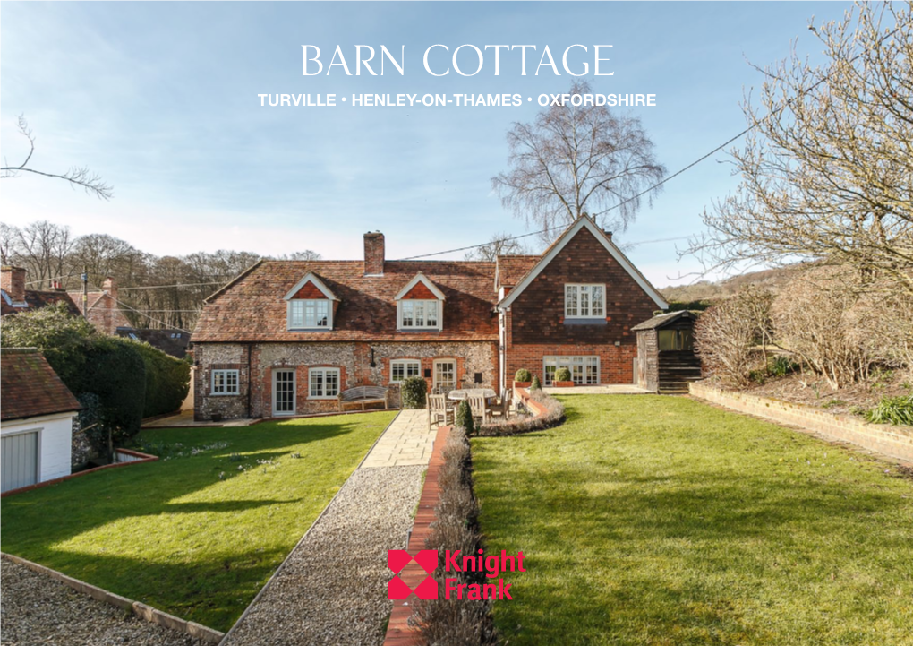 Barn Cottage Turville • Henley-On-Thames • Oxfordshire Barn Cottage Turville • Henley-On-Thames Oxfordshire