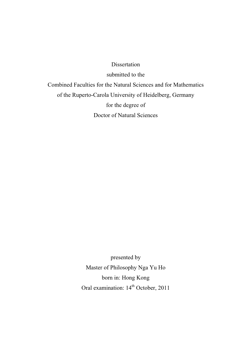 Dissertation Submitted to the Combined Faculties for the Natural