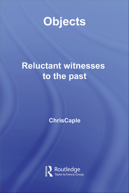 Objects: Reluctant Witnesses to the Past