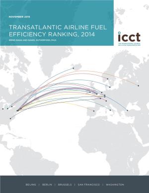 Transatlantic Airline Fuel Efficiency Ranking, 2014 Irene Kwan and Daniel Rutherford, Ph.D