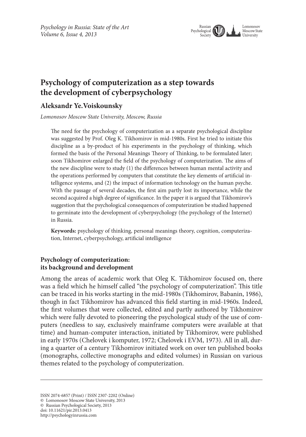 Psychology of Computerization As a Step Towards the Development of Cyberpsychology Aleksandr Ye.Voiskounsky Lomonosov Moscow State University, Moscow, Russia